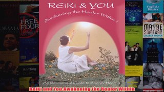 Reiki and YouAwakening the Healer Within