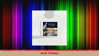 PDF Download  Dessert For Two Small Batch Cookies Brownies Pies and Cakes PDF Online