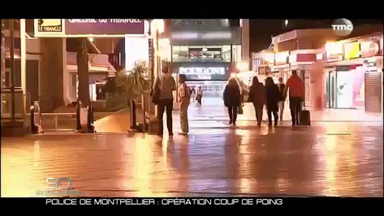 Police Montpellier Opération coup de poing Reportage 2015