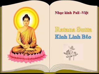 Nhạc kinh Pali  KINH TAM BẢO (Ratana Sutta - Kinh Linh Bảo)