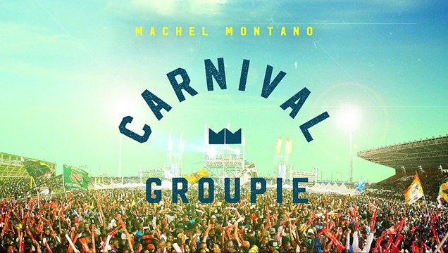 Carnival Groupie (Official Audio) - Machel Montano - Soca 2016