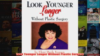 Look Younger Longer Without Plastic Surgery