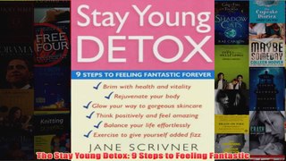 The Stay Young Detox 9 Steps to Feeling Fantastic
