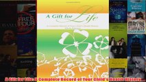 A Gift for Life A Complete Record of Your Childs Health History