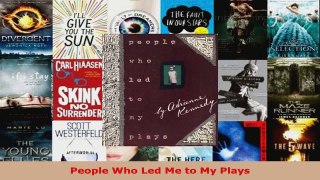 PDF Download  People Who Led Me to My Plays Download Full Ebook