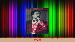Download  If I Stop Ill Die The Comedy and Tragedy of Richard Pryor EBooks Online