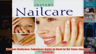 Instant Nailcare Fabulous Nails in Next to No Time Instant Beauty
