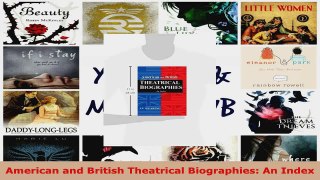 PDF Download  American and British Theatrical Biographies An Index Read Full Ebook