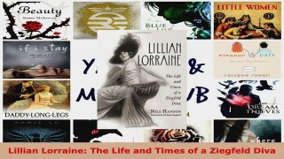 Read  Lillian Lorraine The Life and Times of a Ziegfeld Diva Ebook Free
