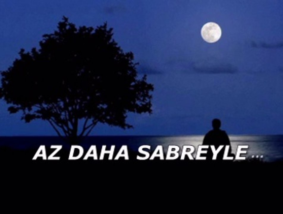 Az daha sabreyle...