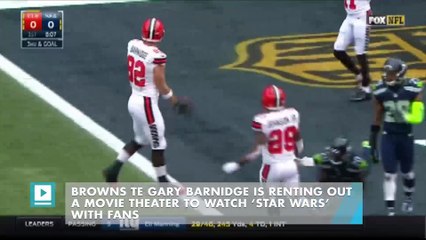 Browns TE Gary Barnidge is renting out a movie theater to watch ‘Star Wars’ with fans