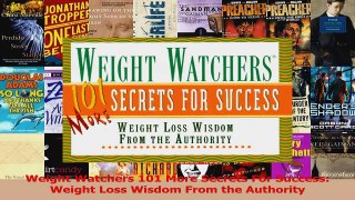 PDF Download  Weight Watchers 101 More Secrets For Success Weight Loss Wisdom From the Authority PDF Online