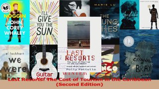 PDF Download  Last Resorts The Cost of Tourism in the Caribbean Second Edition Read Full Ebook