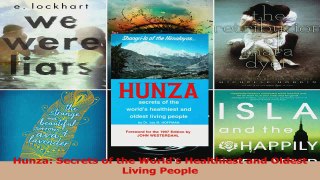 PDF Download  Hunza Secrets of the Worlds Healthiest and Oldest Living People Download Online