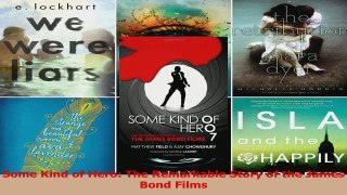 PDF Download  Some Kind of Hero The Remarkable Story of the James Bond Films PDF Full Ebook