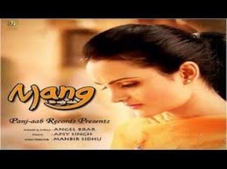 Mang - The Only Wish  Angel Brar  New Punjabi Songs 2015