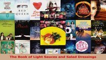 PDF Download  The Book of Light Sauces and Salad Dressings PDF Online