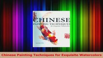 PDF Download  Chinese Painting Techniques for Exquisite Watercolors Read Full Ebook