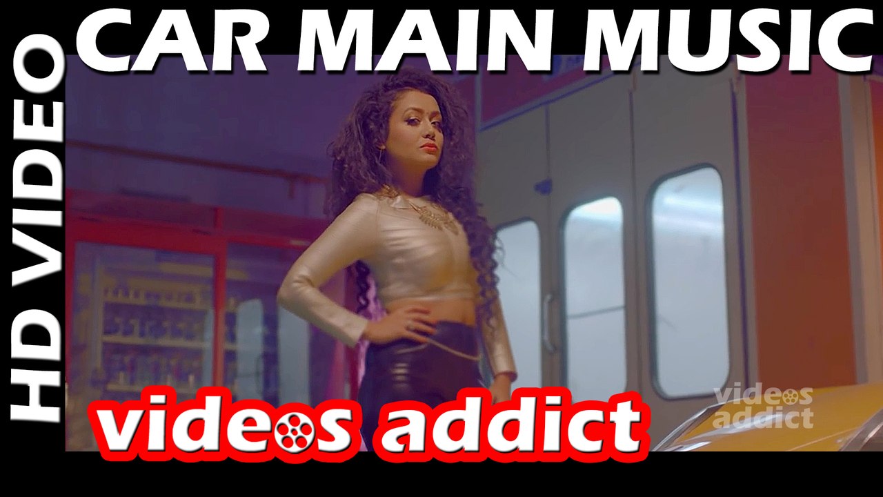 Car Mein Music Baja Neha Kakkar, Tony Kakkar ( Official Video
