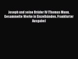 Joseph und seine Brüder IV (Thomas Mann Gesammelte Werke in Einzelbänden. Frankfurter Ausgabe)