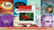 Read  Tropical Plants of Costa Rica A Guide to Native and Exotic Flora Zona Tropical EBooks Online