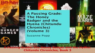 Read  A Passing Grade The Honey Badger and the Hyena Chitundu Chronicles Book 3 EBooks Online