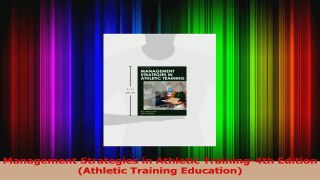 Read  Management Strategies in Athletic Training4th Edition Athletic Training Education PDF Online
