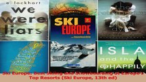 Read  Ski Europe Best Skiing and Snowboarding at Europes Top Resorts Ski Europe 13th ed PDF Free