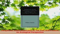 Read  Indigenous South Americans Of The Past And Present An Ecological Perspective PDF Online