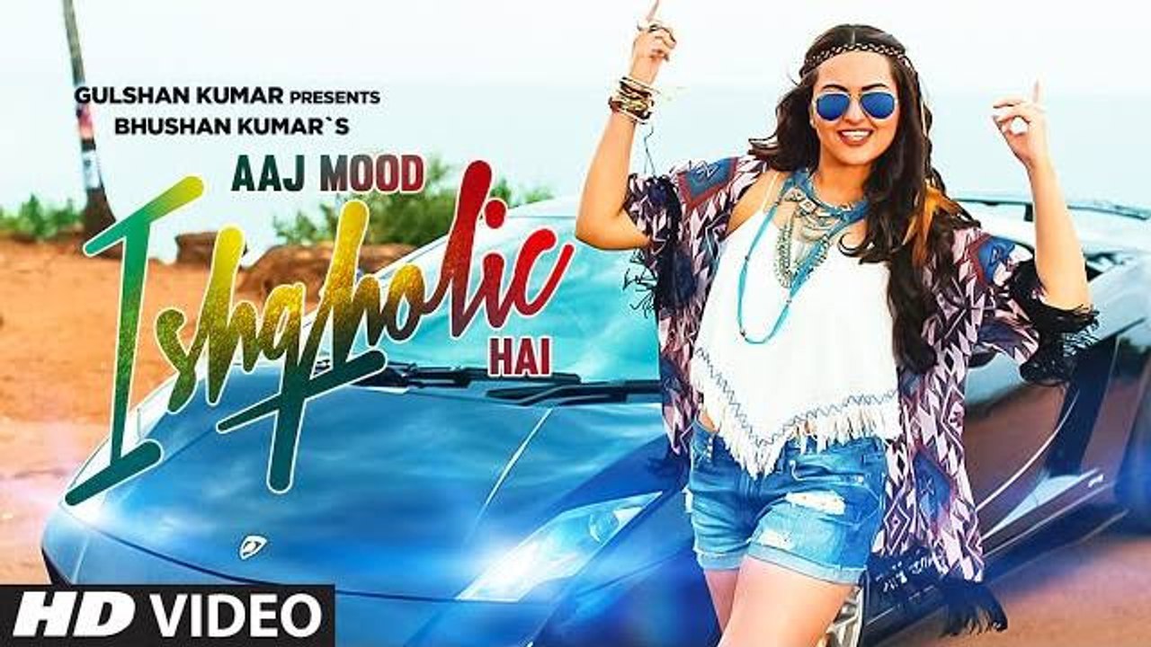 'Aaj Mood Ishqholic Hai' Full Video Song _ Sona...
