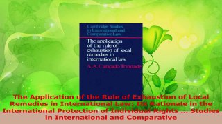 Read  The Application of the Rule of Exhaustion of Local Remedies in International Law Its Ebook Free