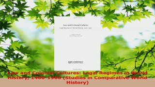 Read  Law and Colonial Cultures Legal Regimes in World History 14001900 Studies in Ebook Free