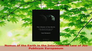 Read  Nomos of the Earth in the International Law of Jus Publicum Europaeum PDF Online