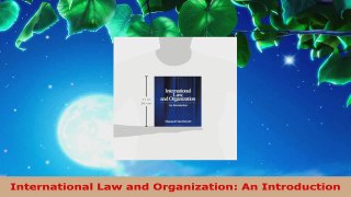 Download  International Law and Organization An Introduction EBooks Online