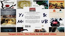 PDF Download  Target Hitler The Plots to Kill Adolf Hitler Read Online