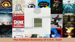 PDF Download  The Political Economy of JHG Justi Read Full Ebook
