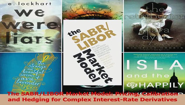 PDF Download The SABRLIBOR Market Model Pricing Calibration and Hedging for Complex InterestRate PDF Full Ebook