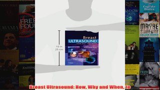 Breast Ultrasound How Why and When 1e