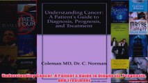 Understanding Cancer A Patients Guide to Diagnosis Prognosis and Treatment