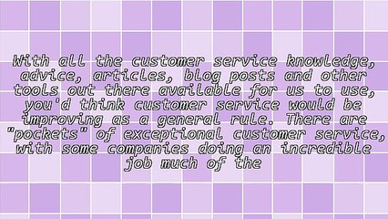 The Nuances That Create Customer Service,  Or Customer Nightmares