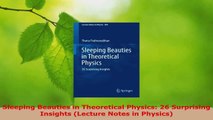 Read  Sleeping Beauties in Theoretical Physics 26 Surprising Insights Lecture Notes in Ebook Online