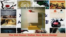 PDF Download  The Hot House Italian New Wave Design PDF Online