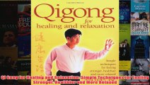 Qi Gong for Healing and Relaxation Simple Techniques for Feeling Stronger Healthier and