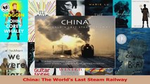 PDF Download  China The Worlds Last Steam Railway PDF Full Ebook