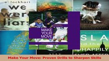 Download  Make Your Move Proven Drills to Sharpen Skills PDF Online