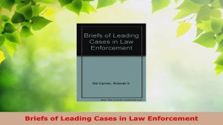 Read  Briefs of Leading Cases in Law Enforcement EBooks Online