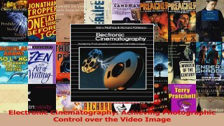 PDF Download  Electronic Cinematography Achieving Photographic Control over the Video Image Download Full Ebook