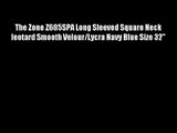 The Zone Z685SPA Long Sleeved Square Neck leotard Smooth Velour/Lycra Navy Blue Size 32