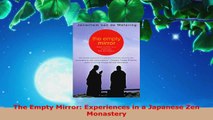 Read  The Empty Mirror Experiences in a Japanese Zen Monastery EBooks Online