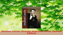 Read  Abraham Lincoln Grandes biografias series Spanish Edition Ebook Free
